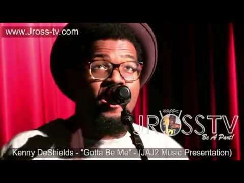 James Ross @ Kenny DeShields - "Gotta Be Me" - (JAJ2 Music) - www.Jross-tv.com