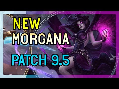 PATCH 9.5 NEW MORGANA SUPPORT UPDATE - League of Legends