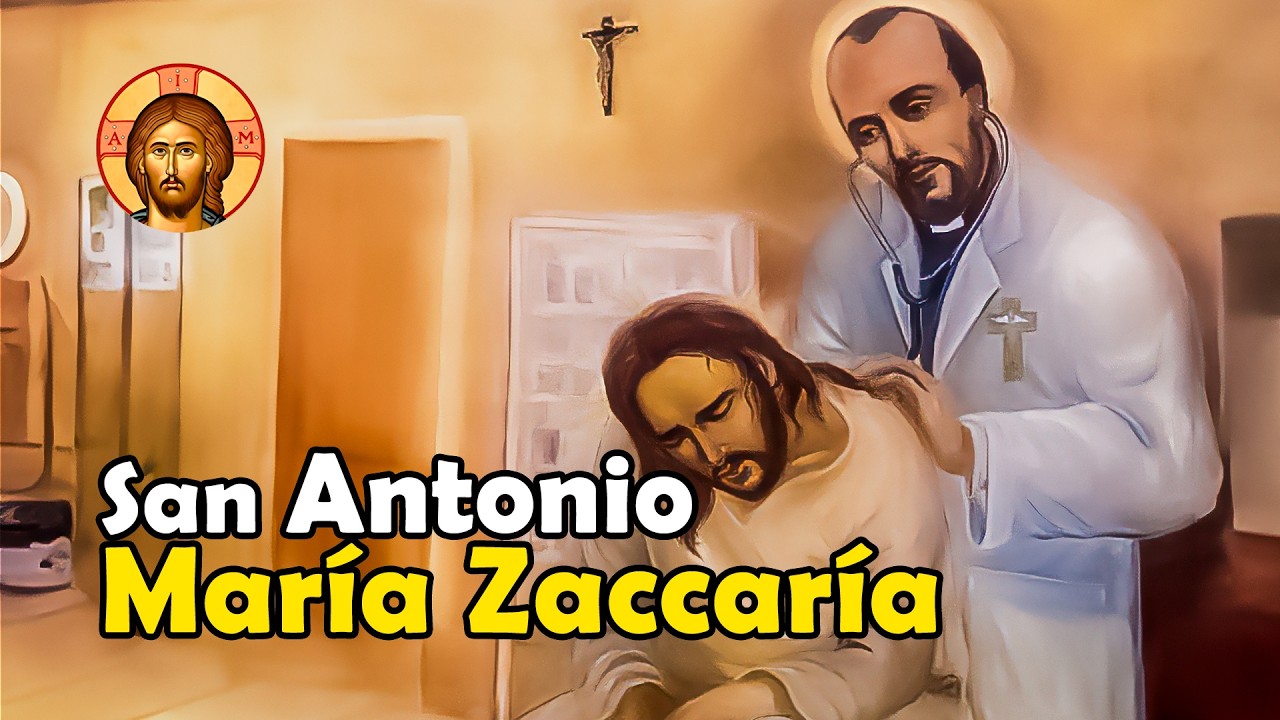San Antonio María Zaccaría: Médico de Cuerpos y Almas