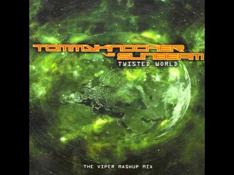 Tommyknocker Vs Sunbeam - Twisted World ( The Viper Mashup Mix )  [ TRAXTORM RECORDS ]  2007