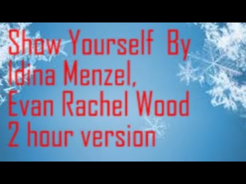 Show Yourself By Idina Menzel, Evan Rachel Wood|| Frozen 2 || 2 hour version