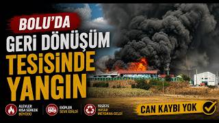 Bolu’da Geri Dönüşüm Tesisinde Yangın