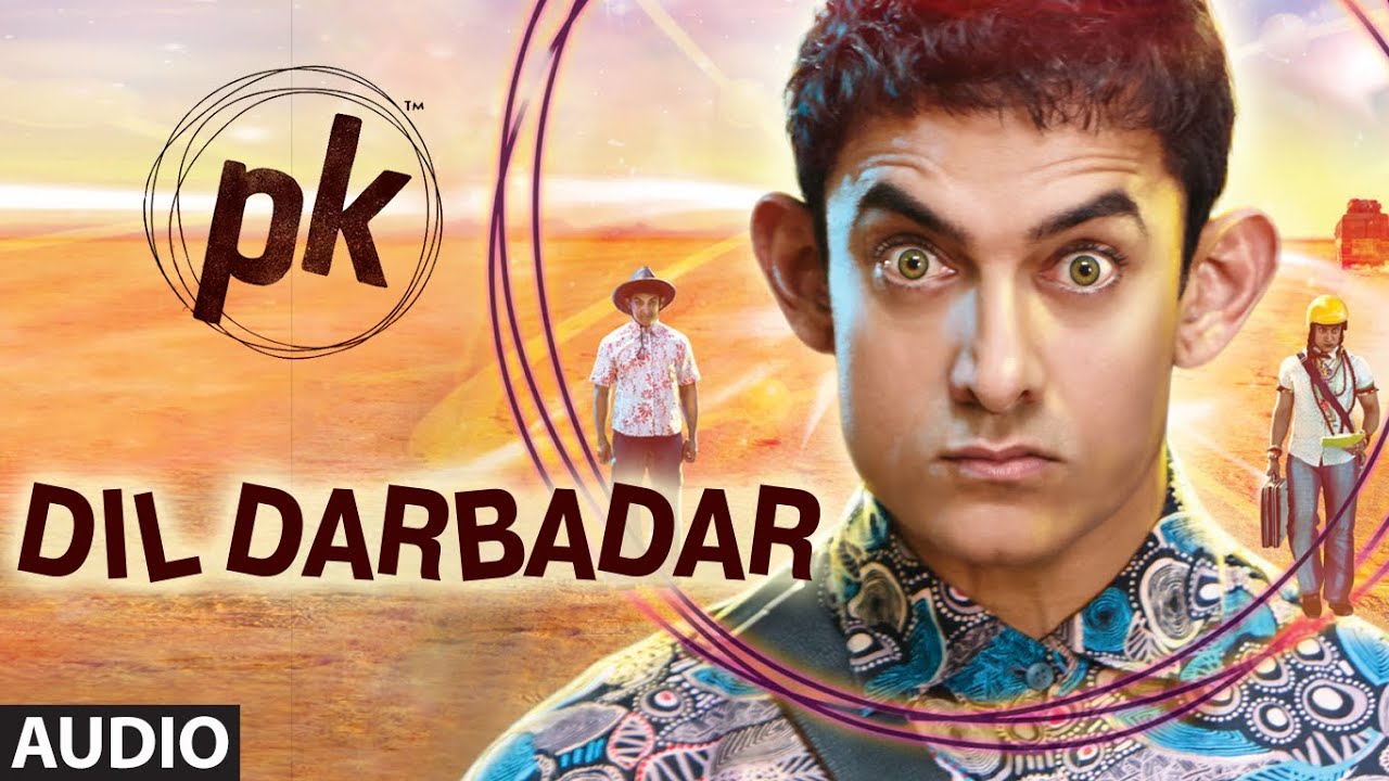 Dil Darbadar Lyrics  | Pk | Amir Khan, Sanjay Dutt | Ankit Tiwari | Ankit Tiwari