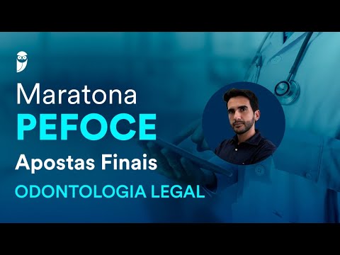 Maratona PEFOCE: Apostas Finais - Saúde: Odontologia Legal