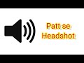 Patt se headshot sound effect (download link in description)