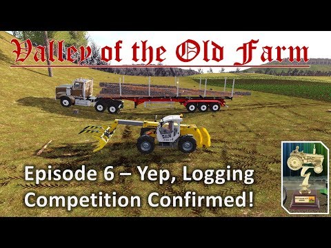 Valley of the Old Farm PC vs Console E6 - Yep, Logging Competition Confirmed