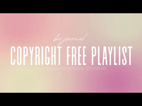Copyright Free Background Music Playlist | Jazz, Study, Relaxing Music | bri journal