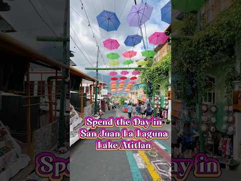 Spend the Day in San Juan La Laguna Lake Atitlan