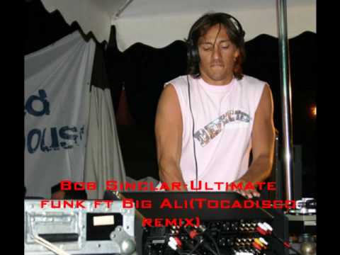 Bob Sinclar-Ultimate funk ft Big Ali(Tocadisco remix)