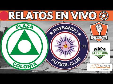 🔴PLAZA COLONIA VS PAYSANDU EN VIVO ⚽ SEGUNDA DIVISION URUGUAYA 2026 - Fútbol Club