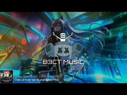 Stefan Bors & AKI-HIRO & NAEMS - The Universe (Extended Mix)