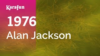 1976 - Alan Jackson | Karaoke Version | KaraFun
