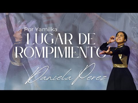 Danzora Daniela Perez - “Lugar de Rompimiento” by Yamilka