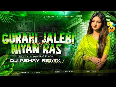 GURAHI JALEBI NIYAN RAS TAPKE || EDM VIBRATION MIX || DJ ABHAY OFFICIAL JHARKHAND || BHOJPURI MIX