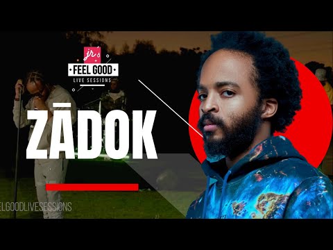 FEEL GOOD LIVE SESSIONS PRESENTS ZĀDOK