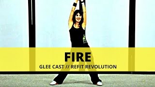 &quot;FIRE&quot; (Glee Cast Version) || Glee Cast || Dance Fitness || REFIT® Revolution