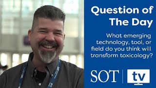 The Future of Toxicology | SOT Attendee Spotlight