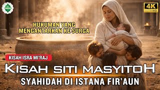 Download lagu The Story of Siti Masyitoh - Worldly Punishment that Leads to Heaven. mp3