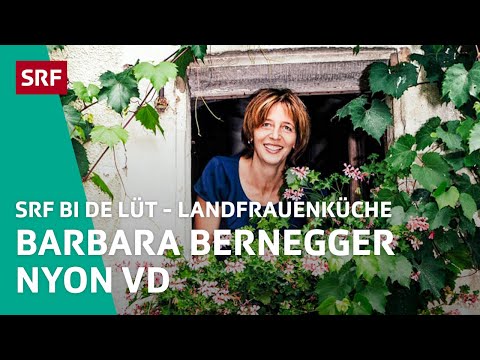 Barbara Bernegger, Nyon VD | Landfrauenküche 2015 – SRF bi de Lüt | SRF