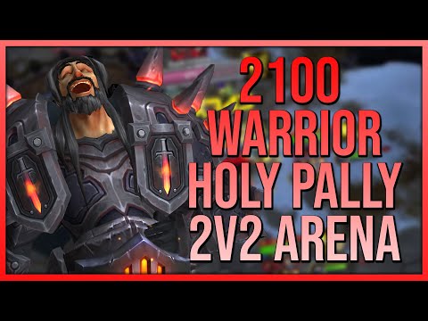 2100+ Arms Warrior / Holy Paladin 2v2 Arena - WoW Dragonflight 10.0.5 Season 1 PvP