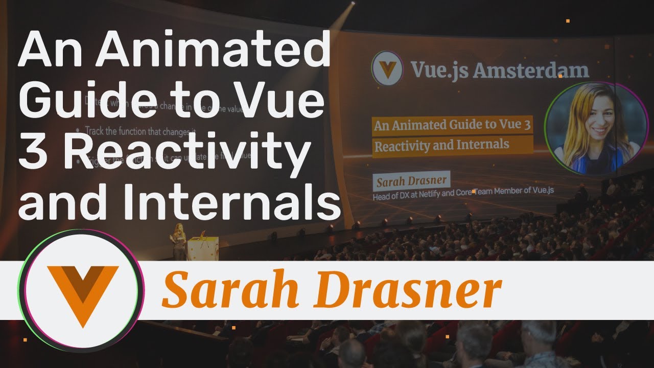 Sarah Drasner - An Animated Guide to Vue 3 Reactivity and Internals - Vue.js Amsterdam