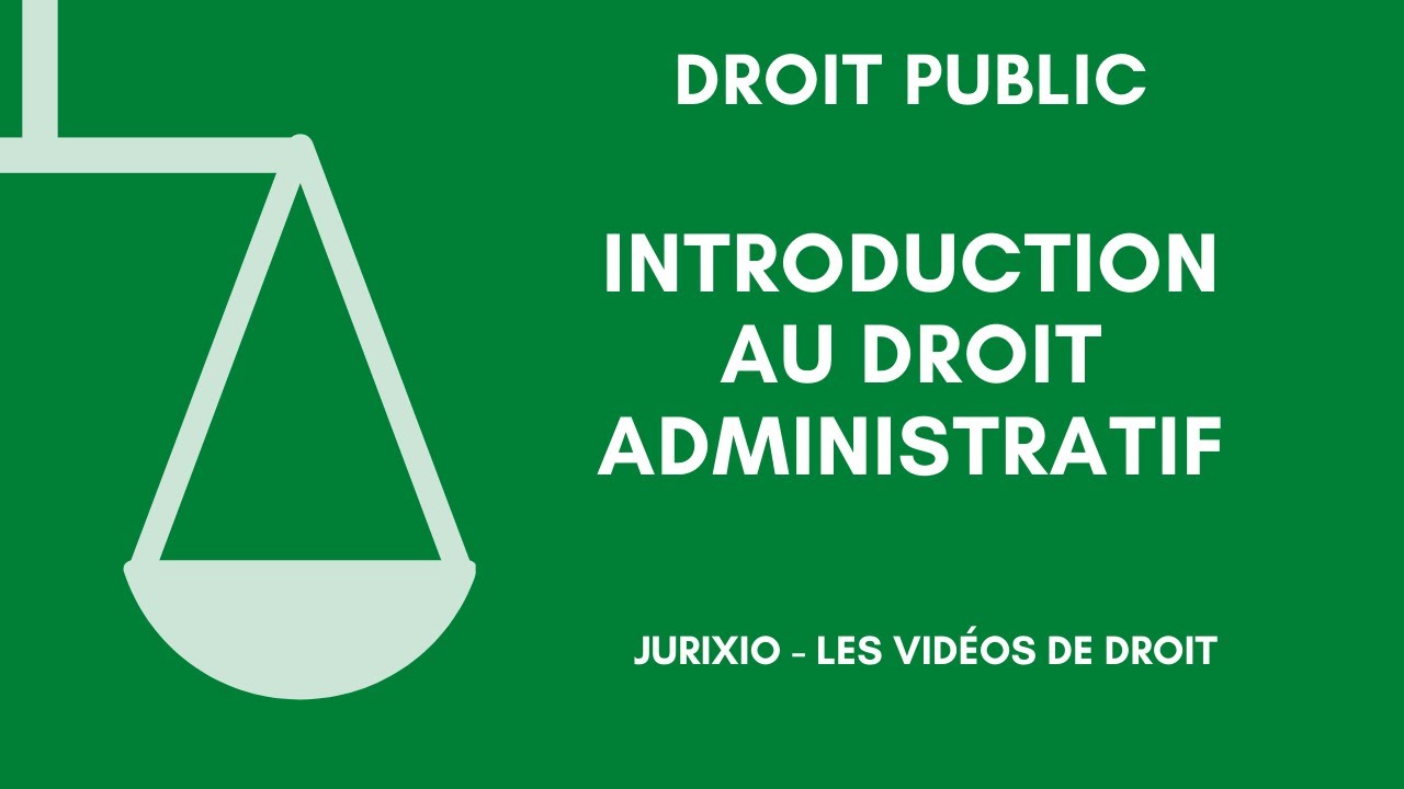 Le droit administratif (introduction, définition...)