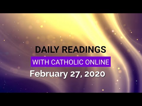 Click to Watch the Daily Reading for Thursday, February 27th, 2020 video Click to Watch the Daily Reading for Thursday, February 27th, 2020 video