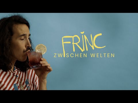 FRINC - Zwischen Welten (official Video)