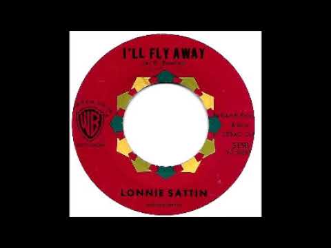 Lonnie Sattin   I'll Fly Away
