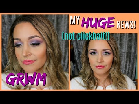 I Can FINALLY Tell You! My BIG NEWS (not clickbait) GRWM