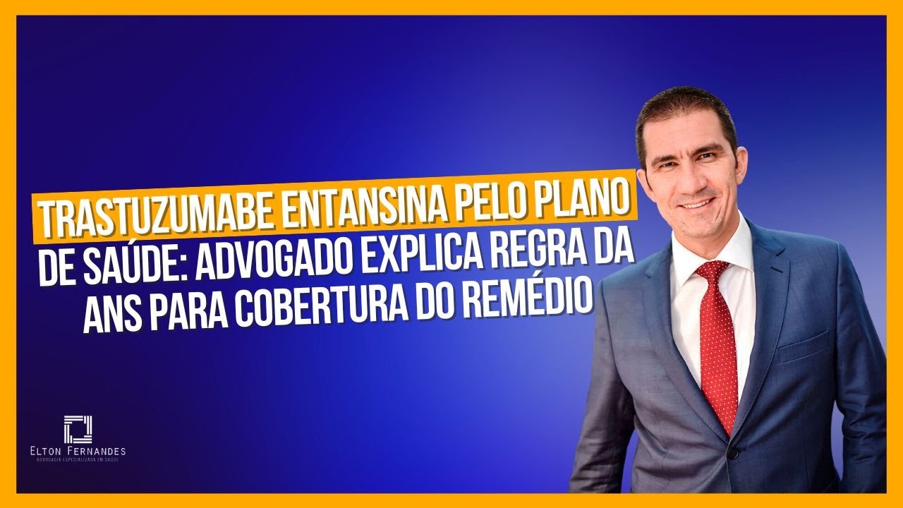 Trastuzumabe Entansina pelo plano de saúde: advogado explica regra da ANS para cobertura do remédio