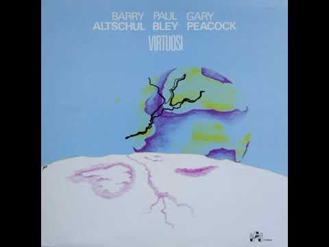 Barry Altschul, Paul Bley, Gary Peacock ‎– Virtuosi 1967  [1976 Album]