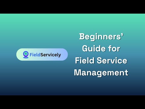 FieldServicely demo video