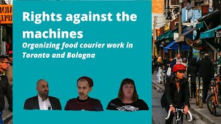 Organizing Food Courier Work in Toronto and Bologna - Marco Marrone, Liisa Schofield, Ivan Ostos