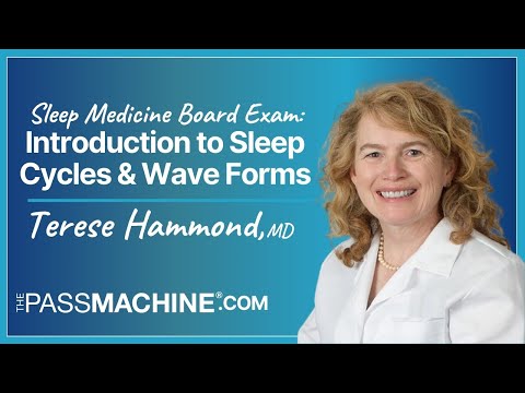 Sleep Medicine Board Exam: Introduction to Sleep Cycles & Wave Forms