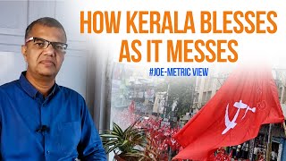 How Kerala blesses as it messes | Joe-metric View