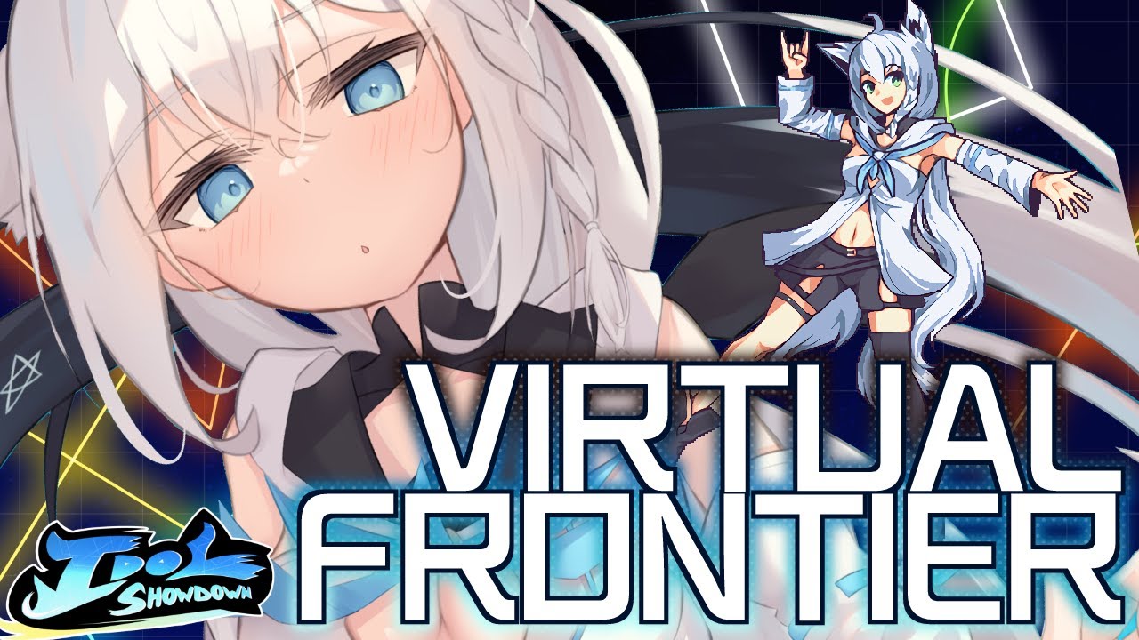 【Idol Showdown】VIRTUAL FRONTIERすすめていく!【ホロライブ/白上フブキ】