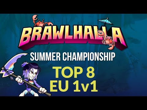 (2017) EU 1v1 Top 8 - Brawlhalla Summer Championship