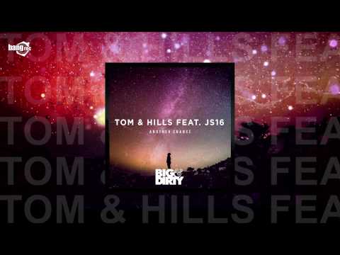 TOM & HILLS FEAT. JS16 - Another Chance