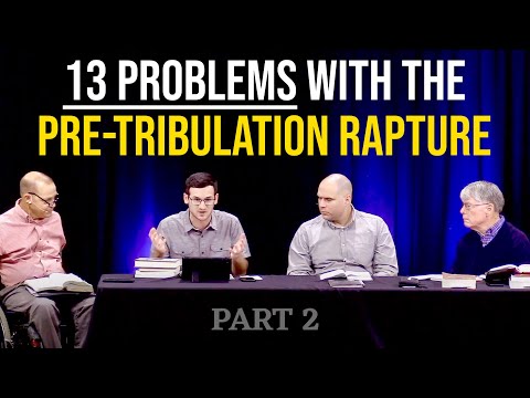 13 Problems with the Pretribulation Rapture | Part 2