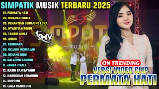 Download lagu PERMATA HATI - BIDADARI CINTA || SIMPATIK MUSIK FULL ALBUM TERBARU 2025 || ON TRENDING mp3