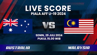 Live Score AUSTRALIA vs MALAYSIA Piala AFF U-19 | Siapakah yang Mendapatkan Gelar Juara III?