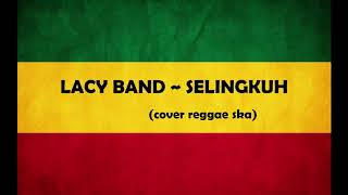 Download lagu Lacy Band - Selingkuh | Reggae Cover mp3