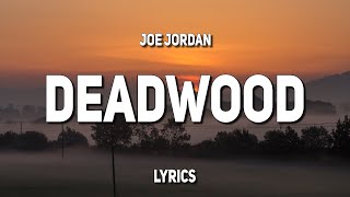 Joe Jordan - Deadwood (Lyrics)