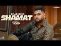 SHAMAT Official Video Gulab Sidhu Kavvy Riyaaz New Punjabi Songs Latest Punjabi Songs 2024