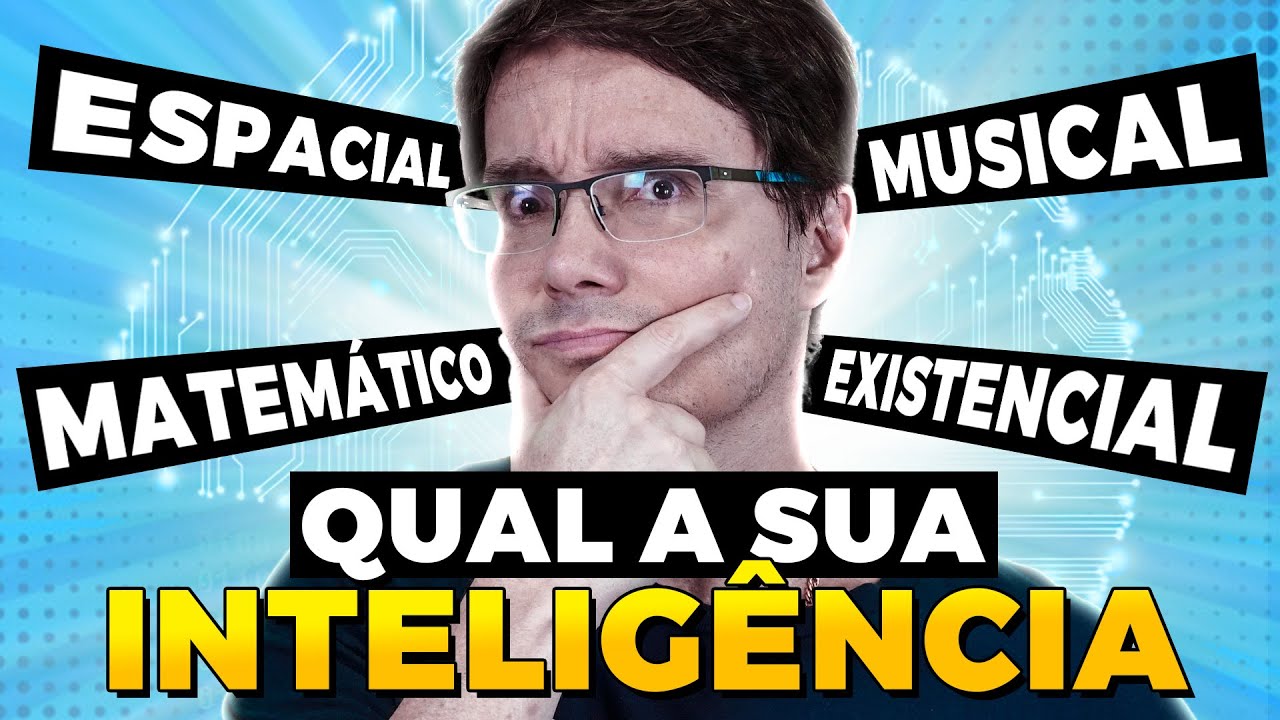 QUAIS OS 9 TIPOS DE INTELIGÊNCIA E QUAL É A SUA?