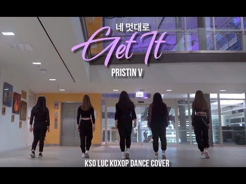 [COVER] Get It (네 멋대로) | PRISTIN V (프리스틴 V) | KSO LUC | KOxOP