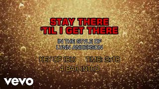 Lynn Anderson - Stay There &#39;Til I Get There (Karaoke)