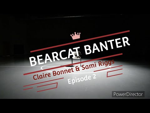Bearcat Banter: Episode 2 - Claire Bonnet & Sami Riggs