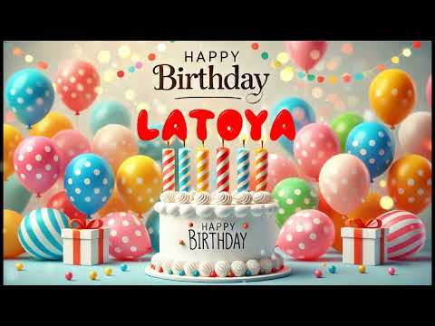 Happy Birthday LATOYA   Happy Birthday Song   Birthday Wishes   Birthday Party
